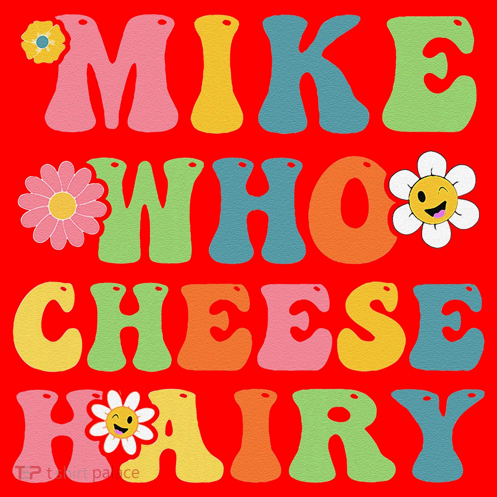 Mike Who Cheese Hairy Funny Word Play Humor Harry Santa Hat