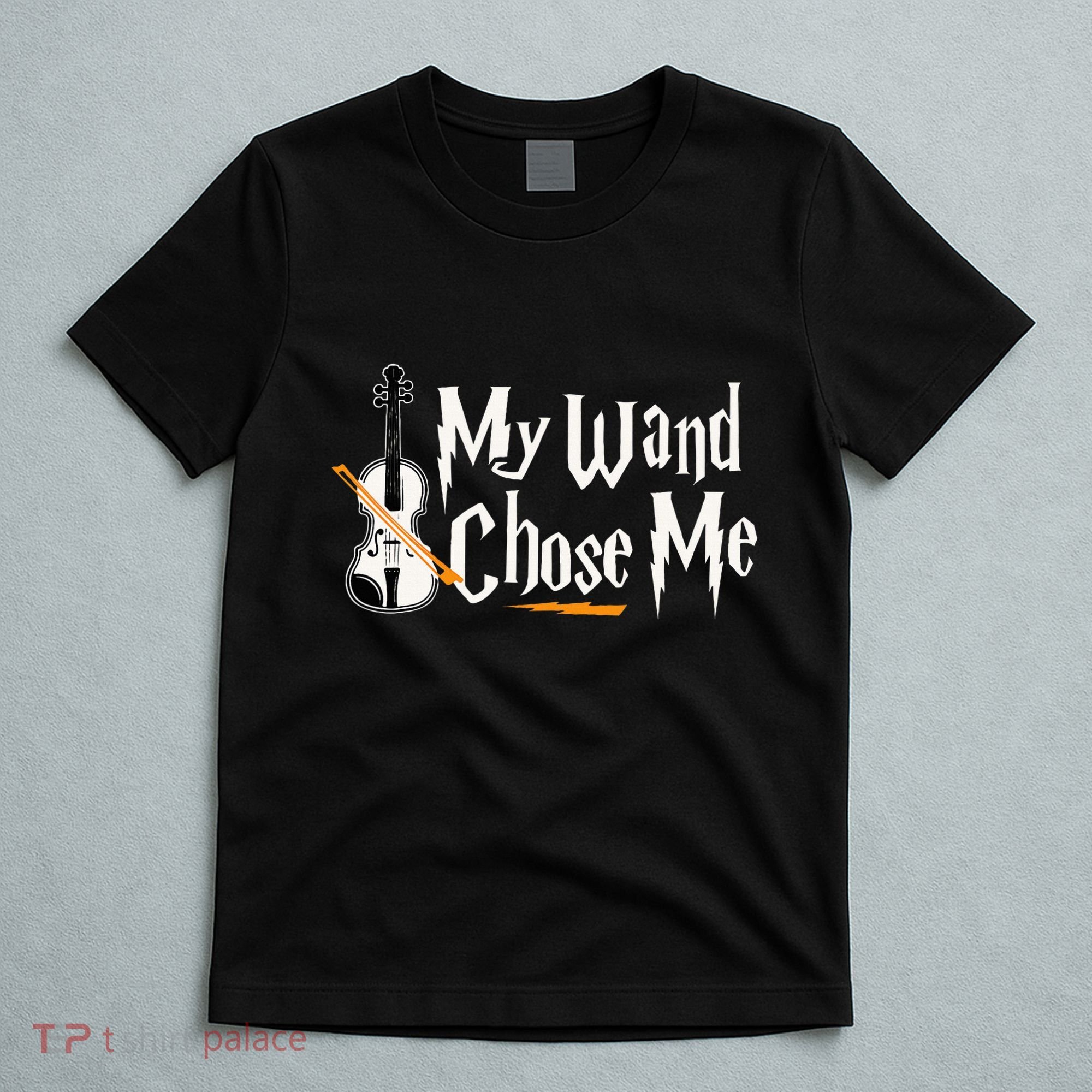 My Wand Chose Me Violin Player Violinist Music T-Shirt