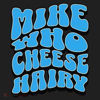 Mike Who Cheese Hairy Funny Dirty Humor Jokes Women's Sweatshirt thumb 2