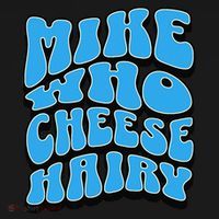 Mike Who Cheese Hairy Funny Dirty Humor Jokes Toddler Hoodie thumb 2