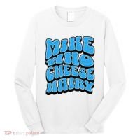 Mike Who Cheese Hairy Funny Dirty Humor Jokes Long Sleeve Shirt thumb 0
