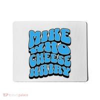 Mike Who Cheese Hairy Funny Dirty Humor Jokes Mousepad thumb 0