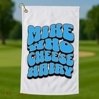 Mike Who Cheese Hairy Funny Dirty Humor Jokes Golf Towel thumb 1
