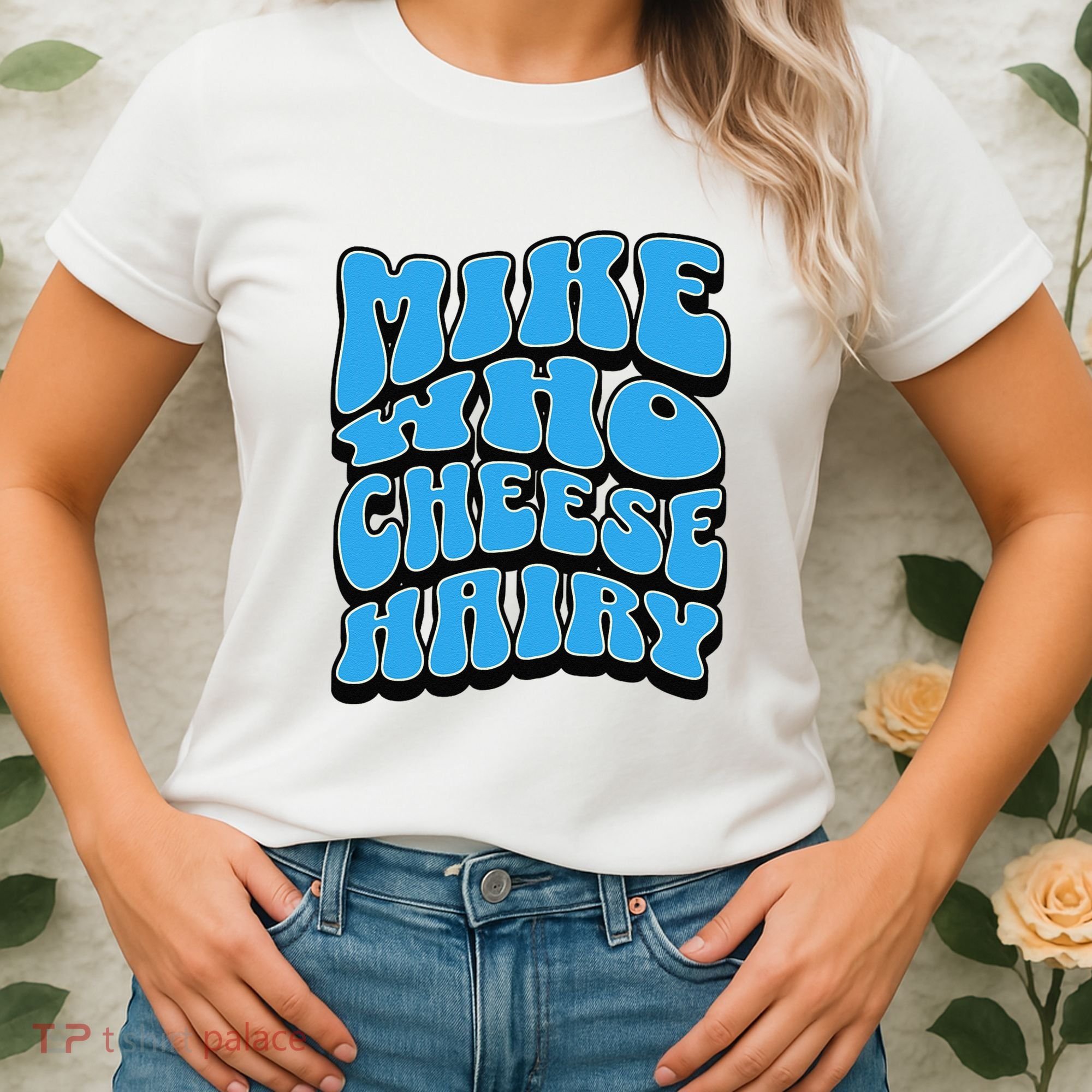 Mike Who Cheese Hairy Funny Dirty Humor Jokes Women's T-Shirt