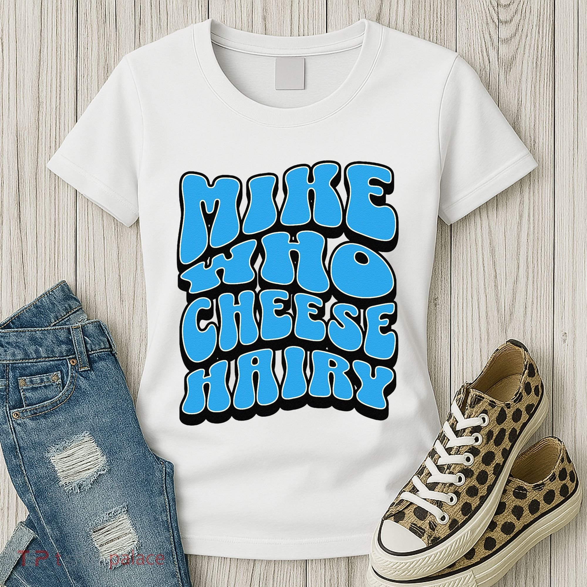 Mike Who Cheese Hairy Funny Dirty Humor Jokes Women's T-Shirt