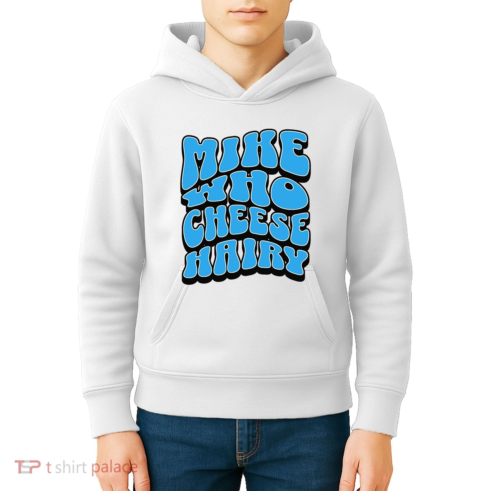 Mike Who Cheese Hairy Funny Dirty Humor Jokes Kids Hoodie