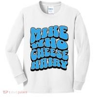 Mike Who Cheese Hairy Funny Dirty Humor Jokes Kids Long Sleeve Shirt thumb 0