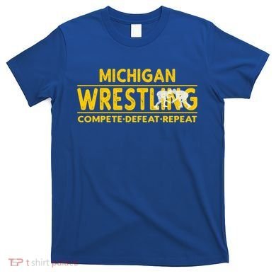 Michigan Wrestling Compete Defeat Repeat Gift T-Shirt