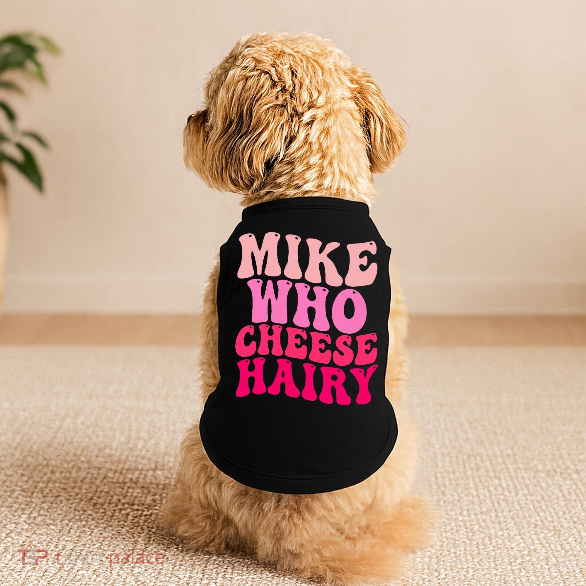 Mike Who Cheese Hairy funny meme  Doggie Tank
