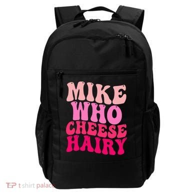 Mike Who Cheese Hairy funny meme  Backpack
