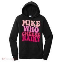 Mike Who Cheese Hairy funny meme  Women's Hoodie thumb 0
