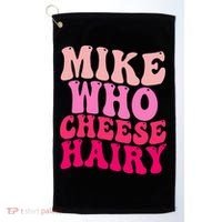 Mike Who Cheese Hairy funny meme  Golf Towel thumb 0