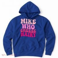 Mike Who Cheese Hairy funny meme  Hoodie thumb 0