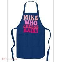 Mike Who Cheese Hairy funny meme  Apron thumb 0