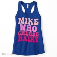 Mike Who Cheese Hairy funny meme  Women's Tank Top thumb 0