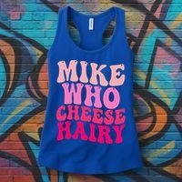 Mike Who Cheese Hairy funny meme  Women's Tank Top thumb 3