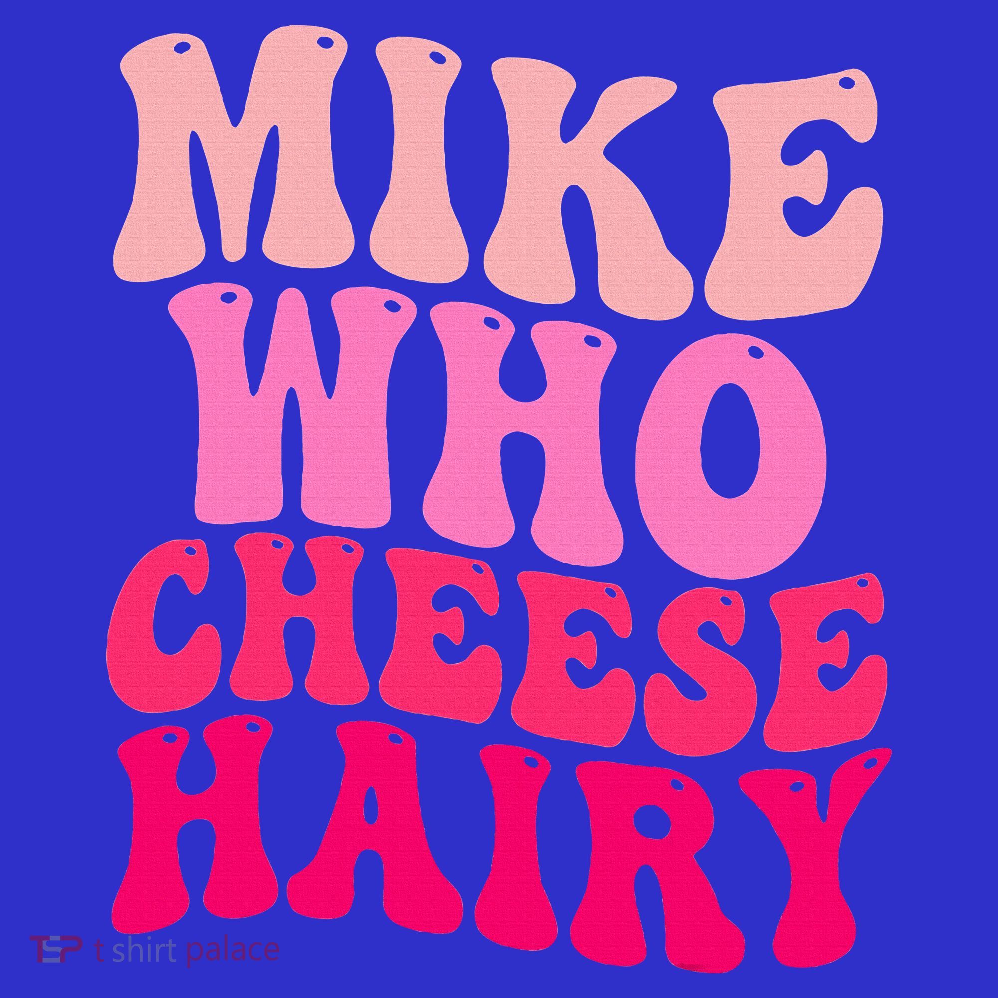 Mike Who Cheese Hairy funny meme  Baby Bodysuit