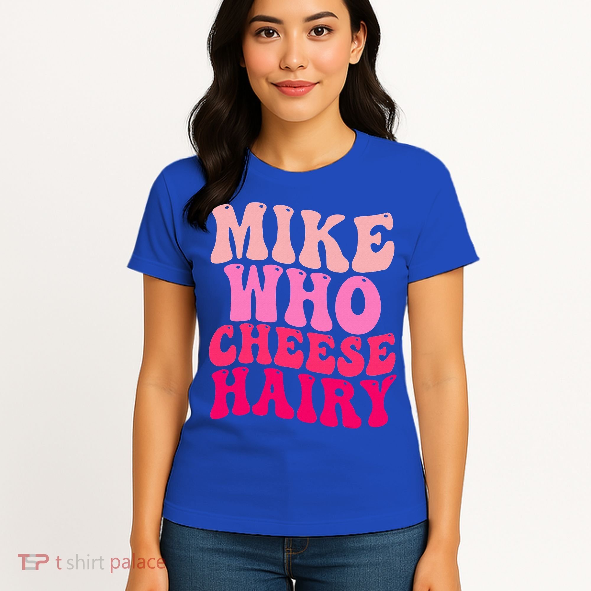 Mike Who Cheese Hairy funny meme  Women's T-Shirt