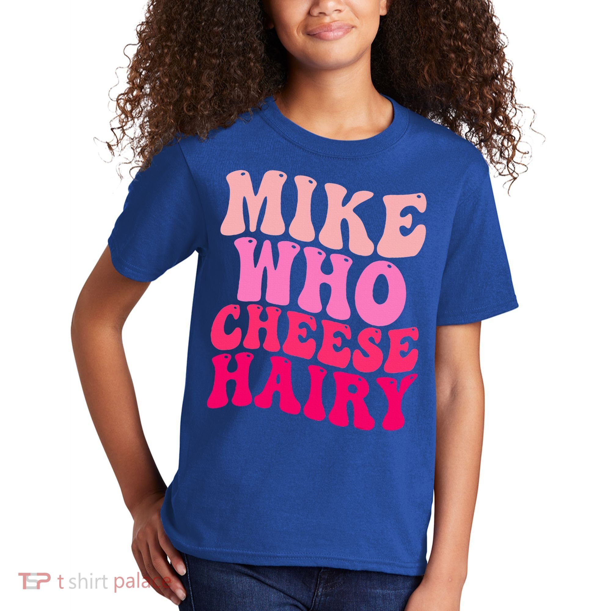 Mike Who Cheese Hairy funny meme  Kids T-Shirt