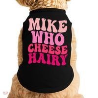 Mike Who Cheese Hairy Funny Meme Sarcastic Social Media Joke Doggie Tank thumb 0