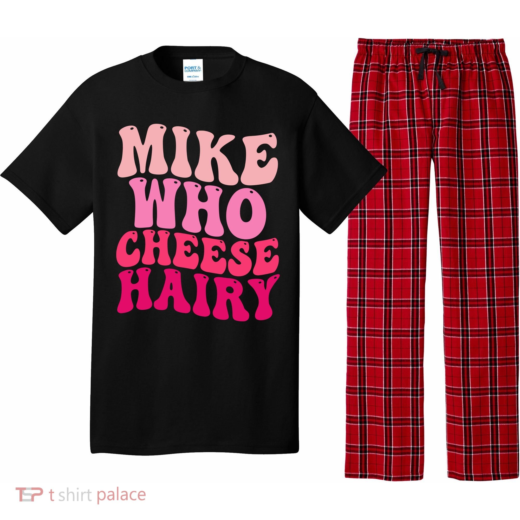 Mike Who Cheese Hairy Funny Meme Sarcastic Social Media Joke Pajama Set