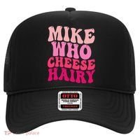 Mike Who Cheese Hairy Funny Meme Sarcastic Social Media Joke Hat thumb 0