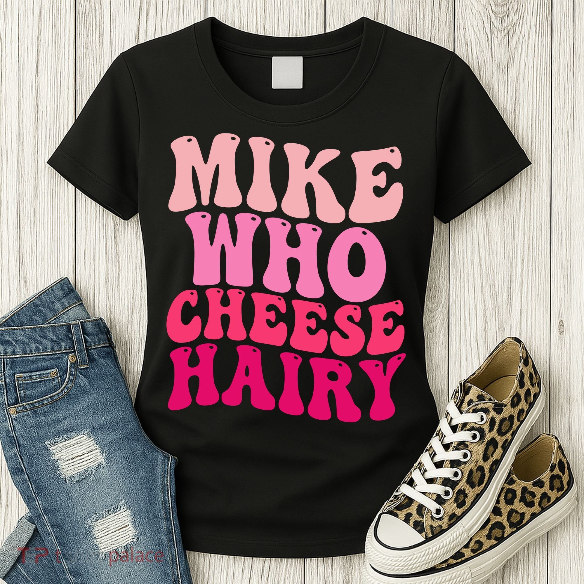 Mike Who Cheese Hairy Funny Meme Sarcastic Social Media Joke Women's T-Shirt