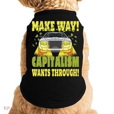 Make Way Capitalism Wants Through Doggie Tank