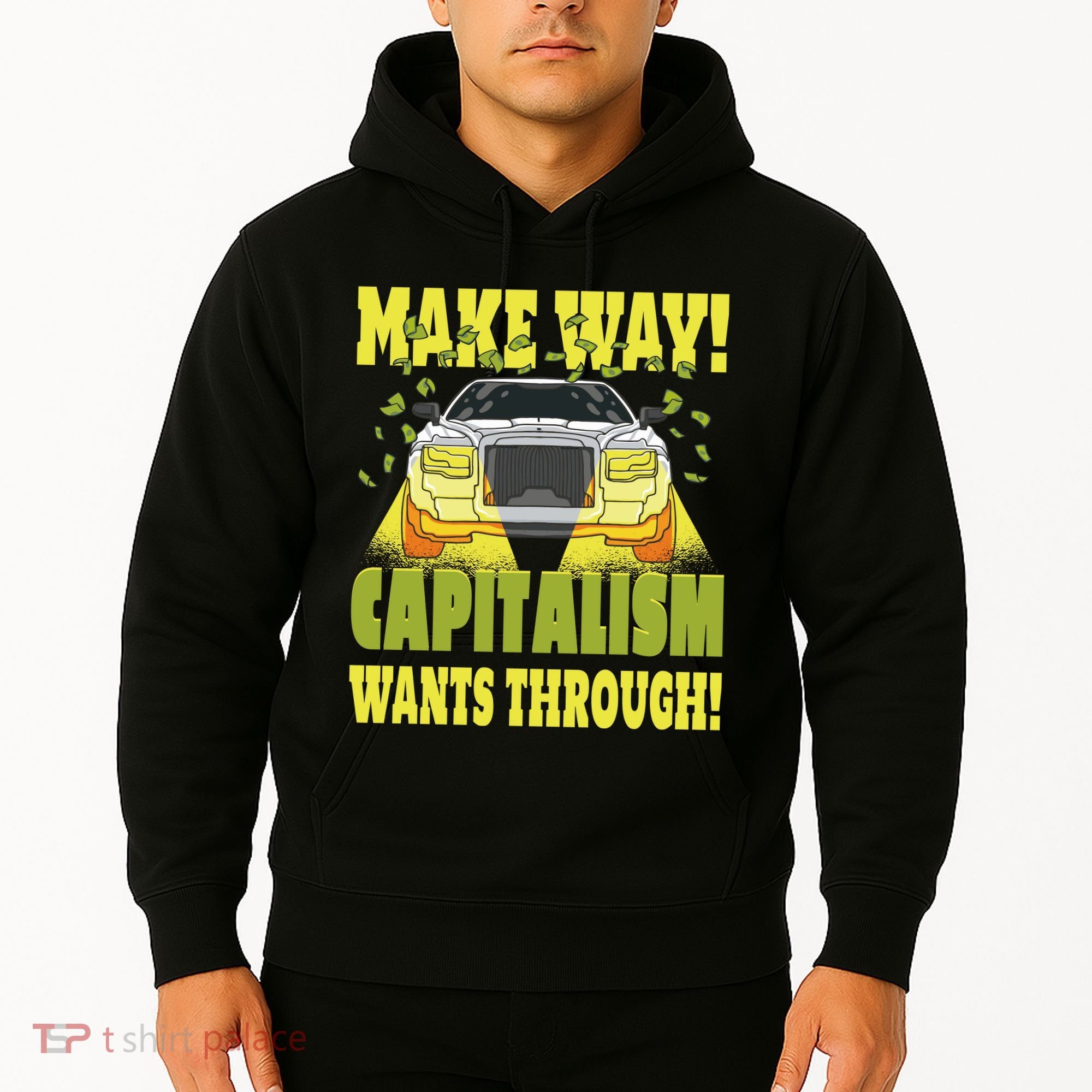 Make Way Capitalism Wants Through Hoodie