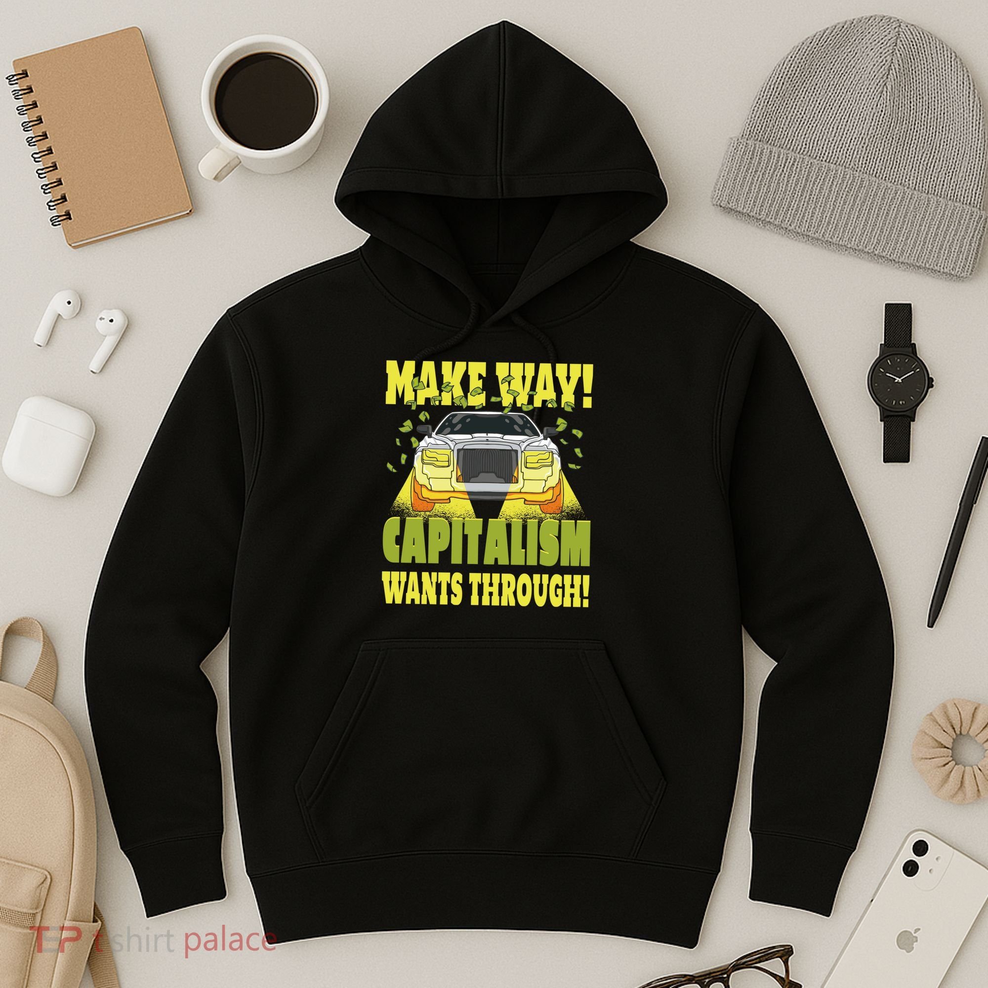 Make Way Capitalism Wants Through Hoodie