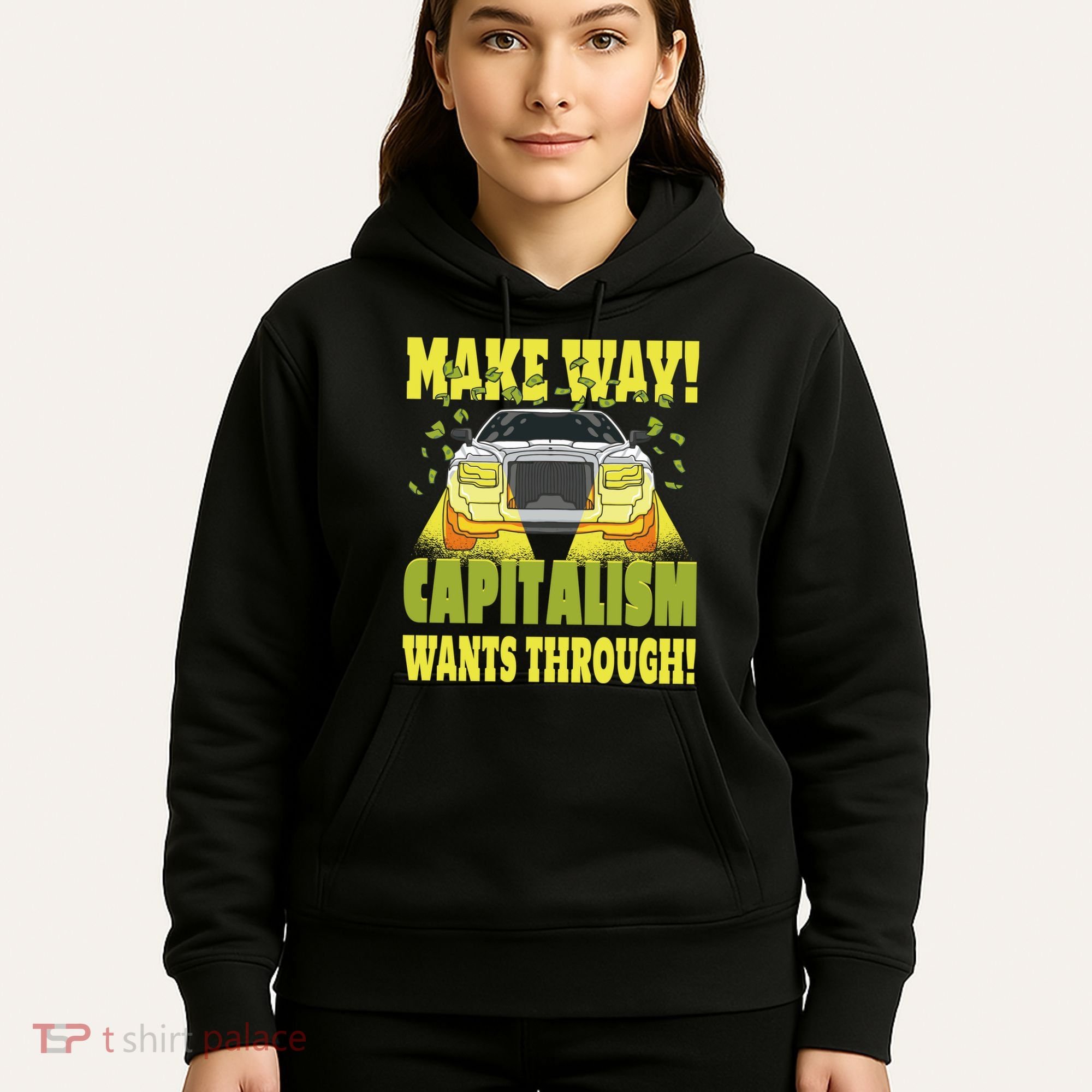 Make Way Capitalism Wants Through Hoodie