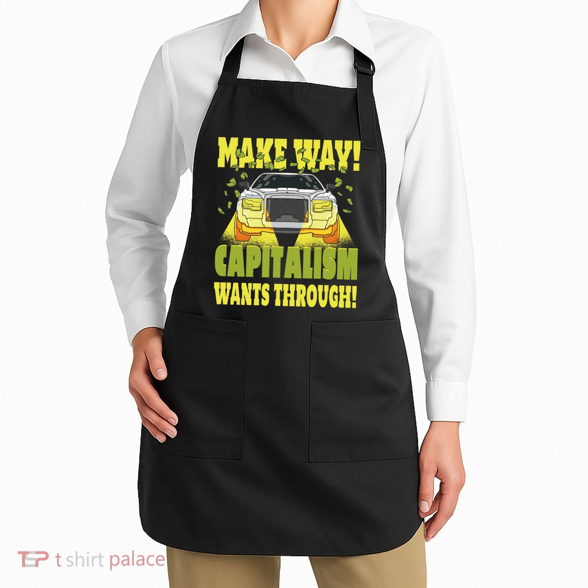 Make Way Capitalism Wants Through Apron