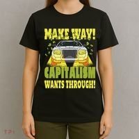 Make Way Capitalism Wants Through T-Shirt thumb 4