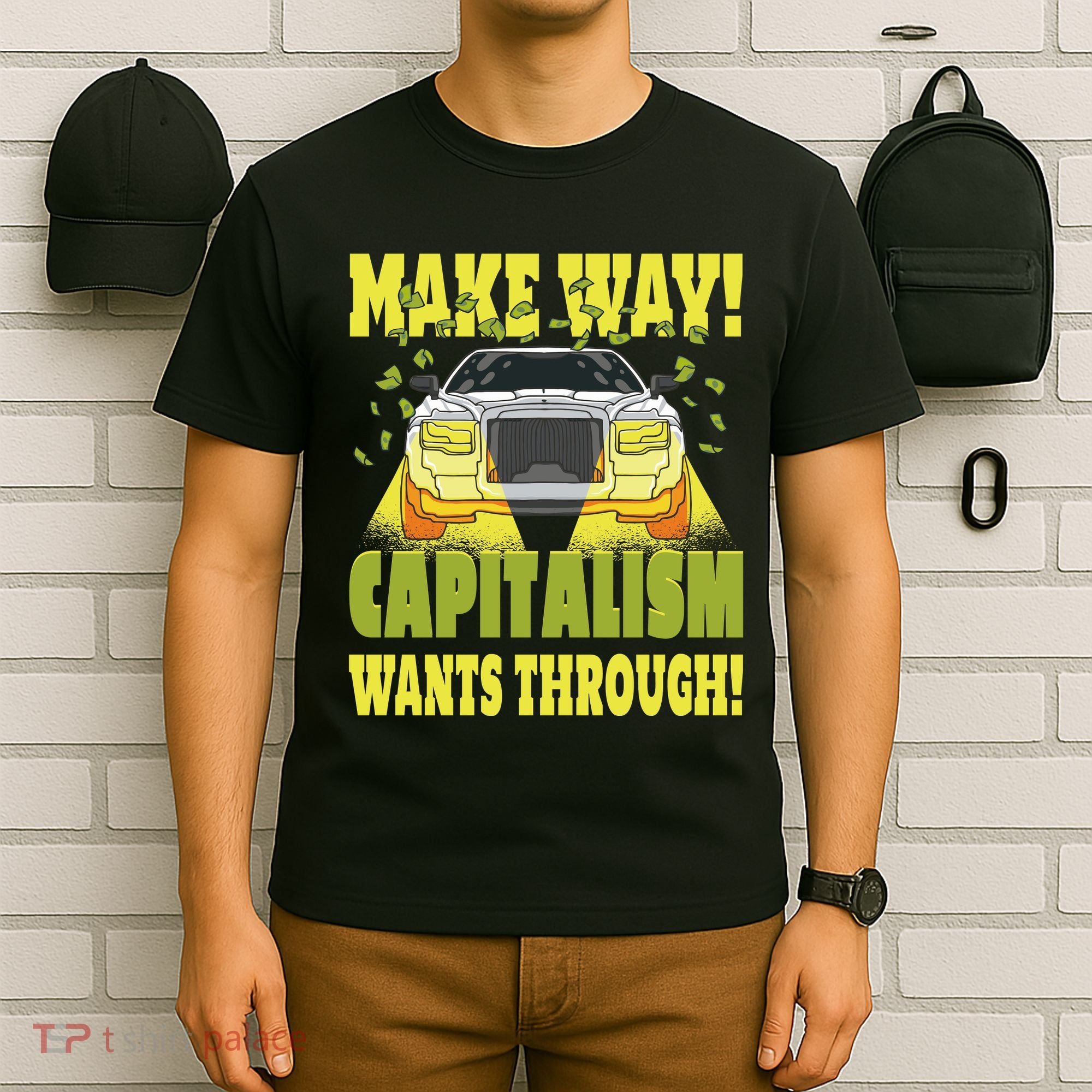 Make Way Capitalism Wants Through T-Shirt