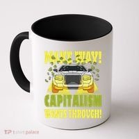 Make Way Capitalism Wants Through Coffee Mug thumb 0