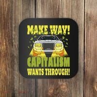 Make Way Capitalism Wants Through Coaster thumb 0