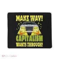 Make Way Capitalism Wants Through Mousepad thumb 0