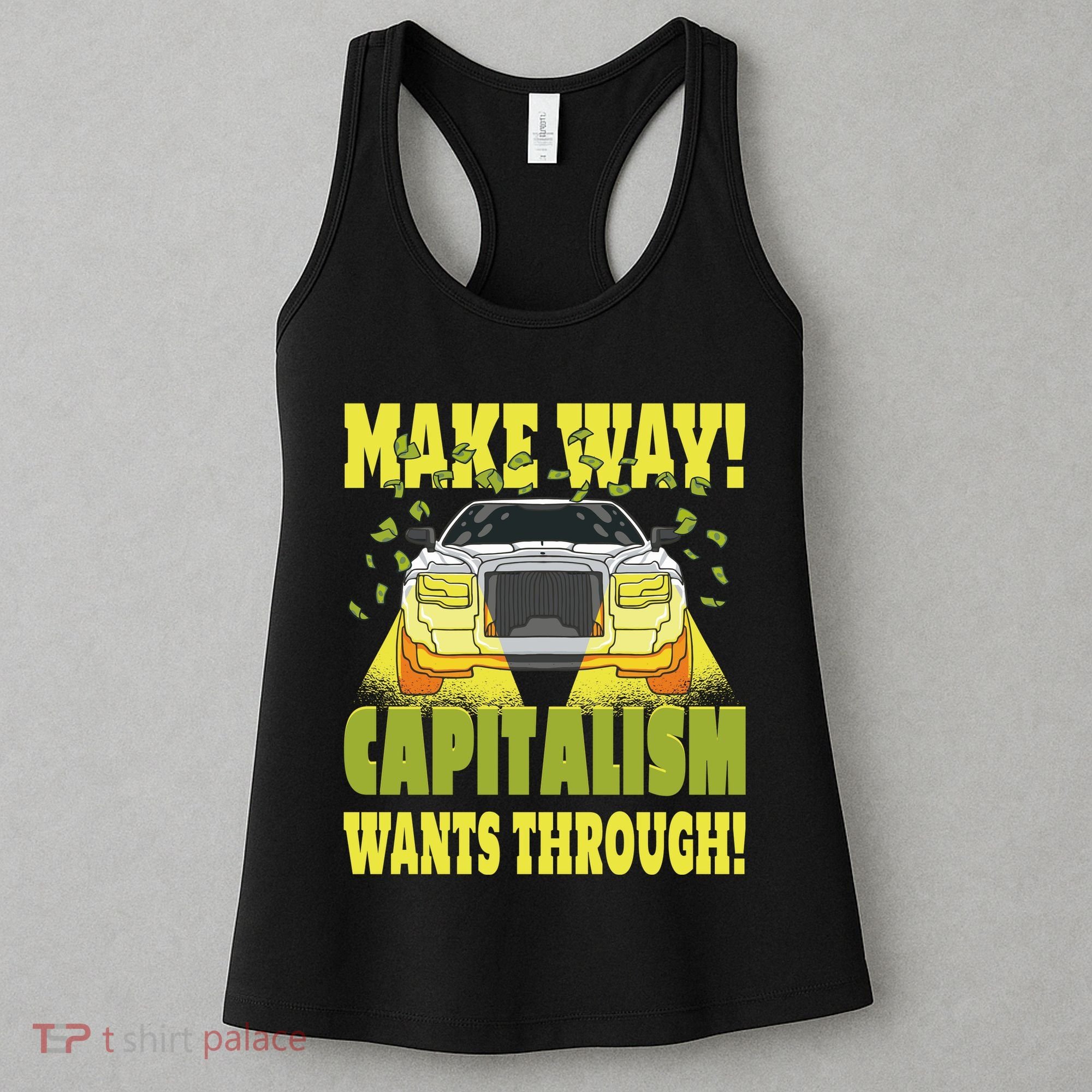 Make Way Capitalism Wants Through Women's Tank Top