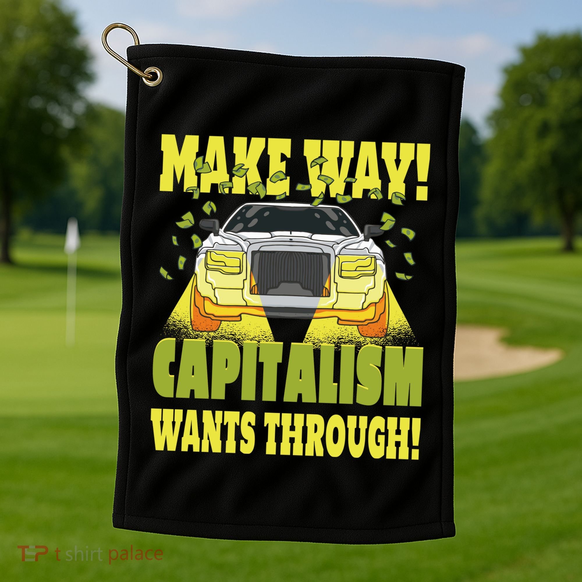 Make Way Capitalism Wants Through Golf Towel
