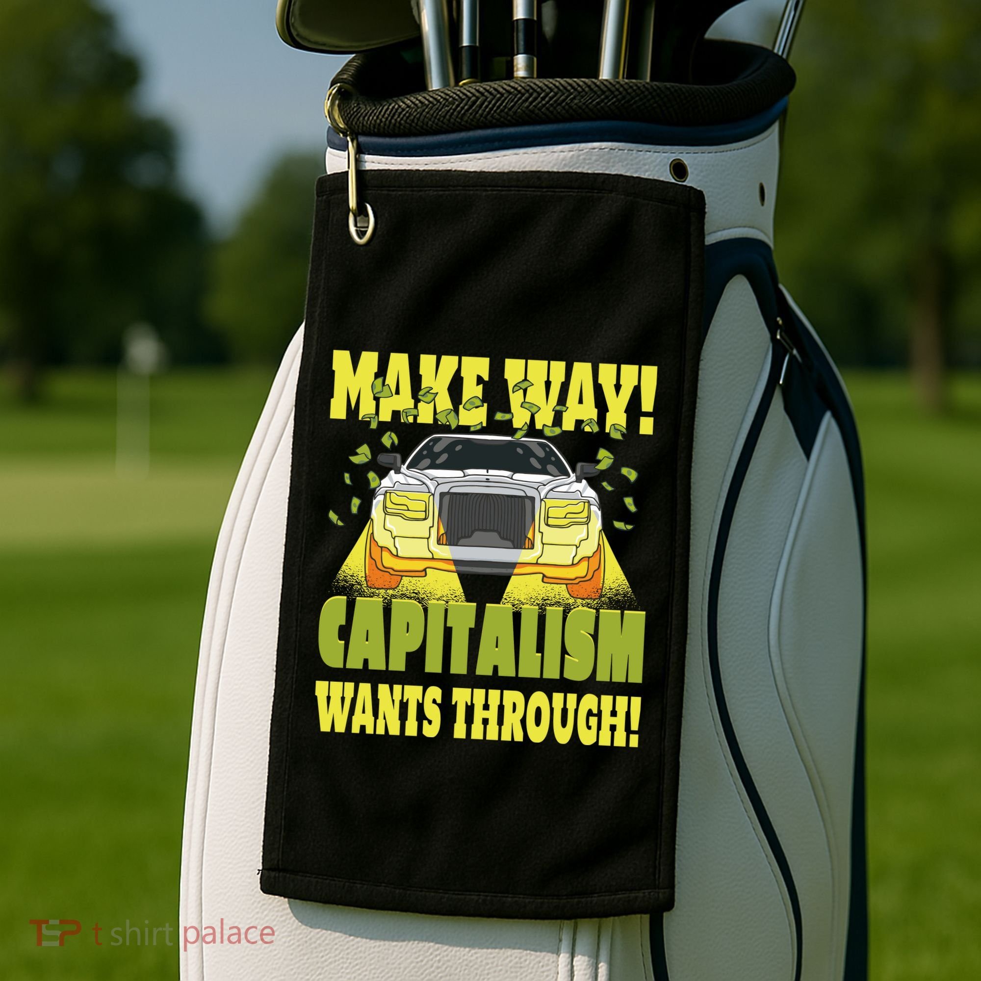 Make Way Capitalism Wants Through Golf Towel