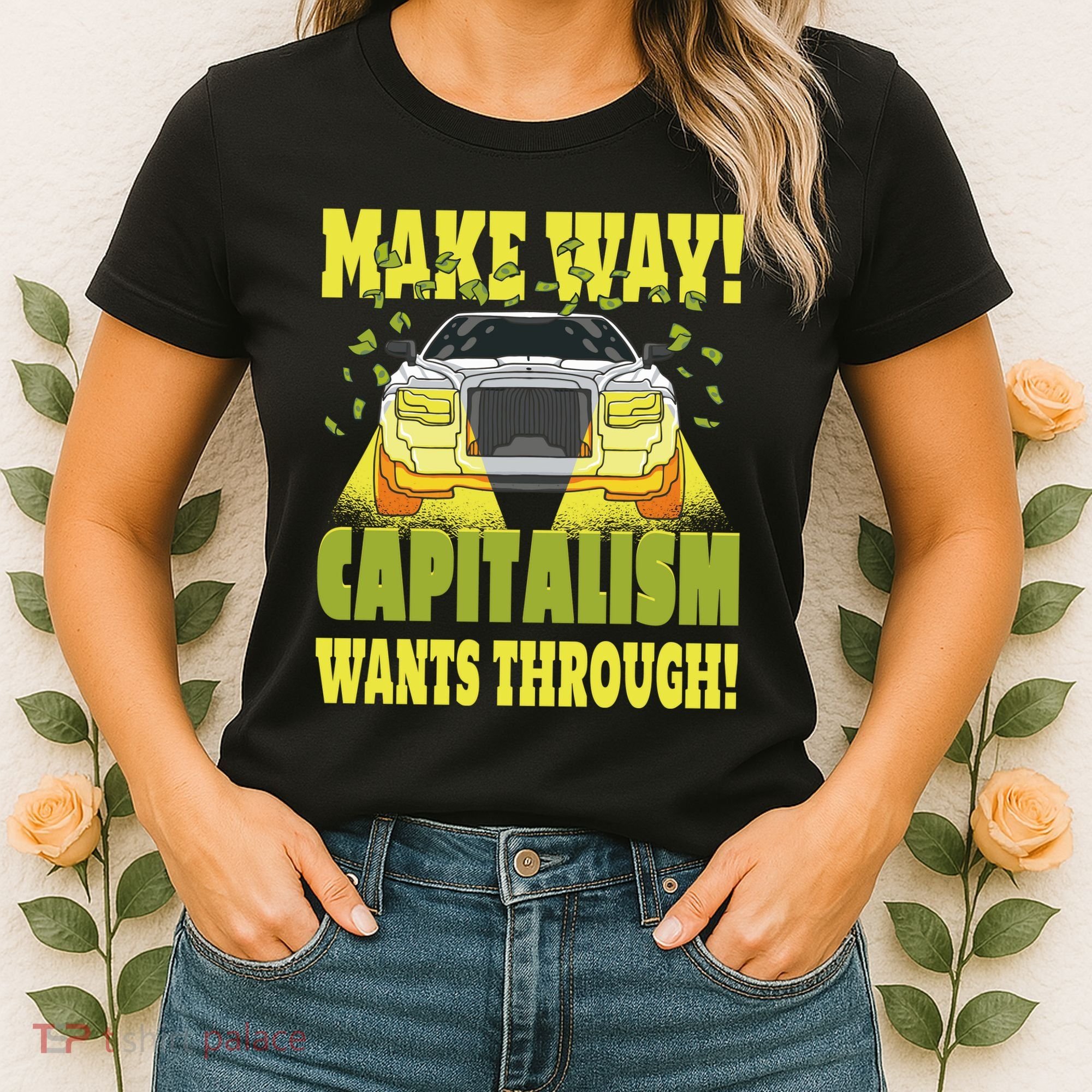 Make Way Capitalism Wants Through Women's T-Shirt