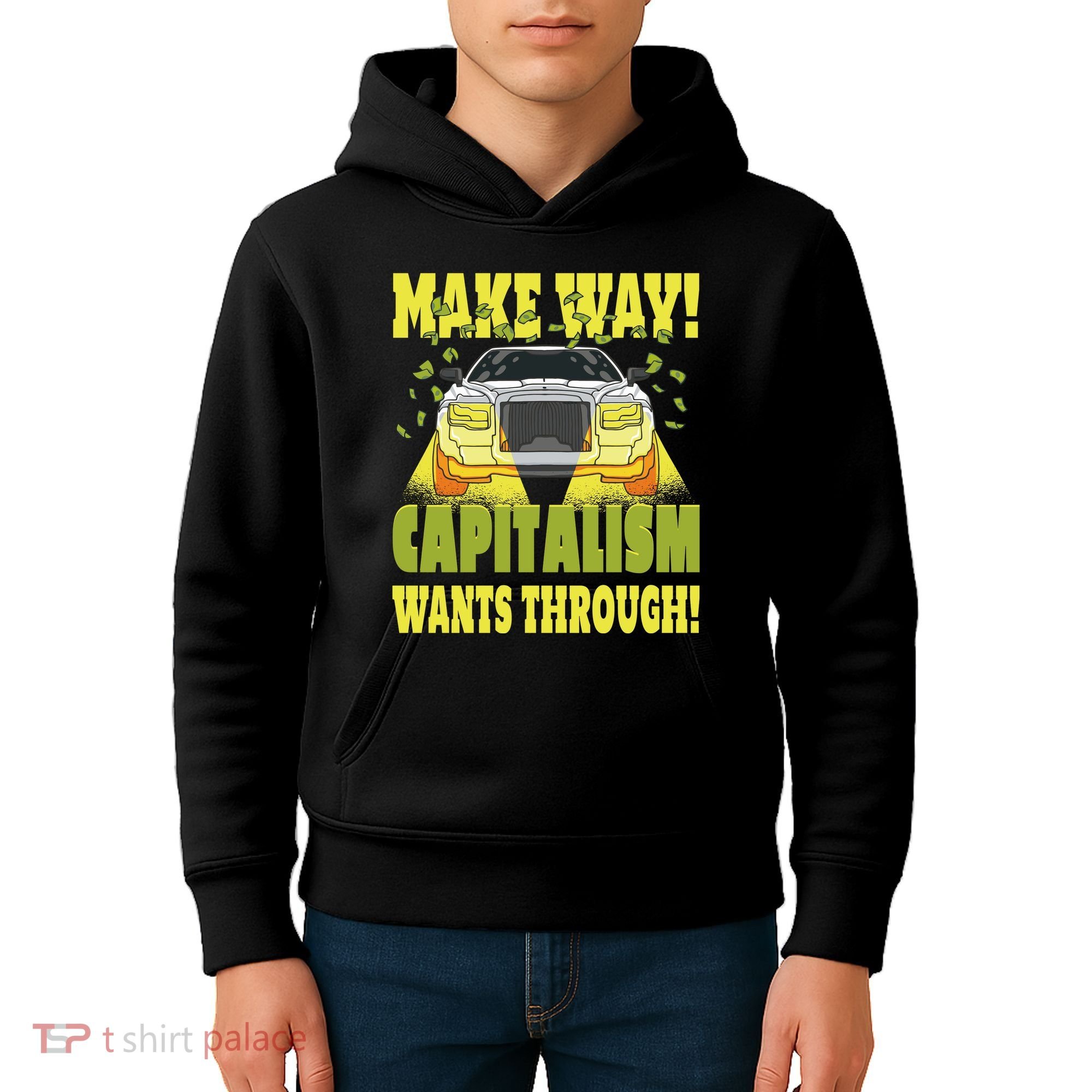Make Way Capitalism Wants Through Kids Hoodie
