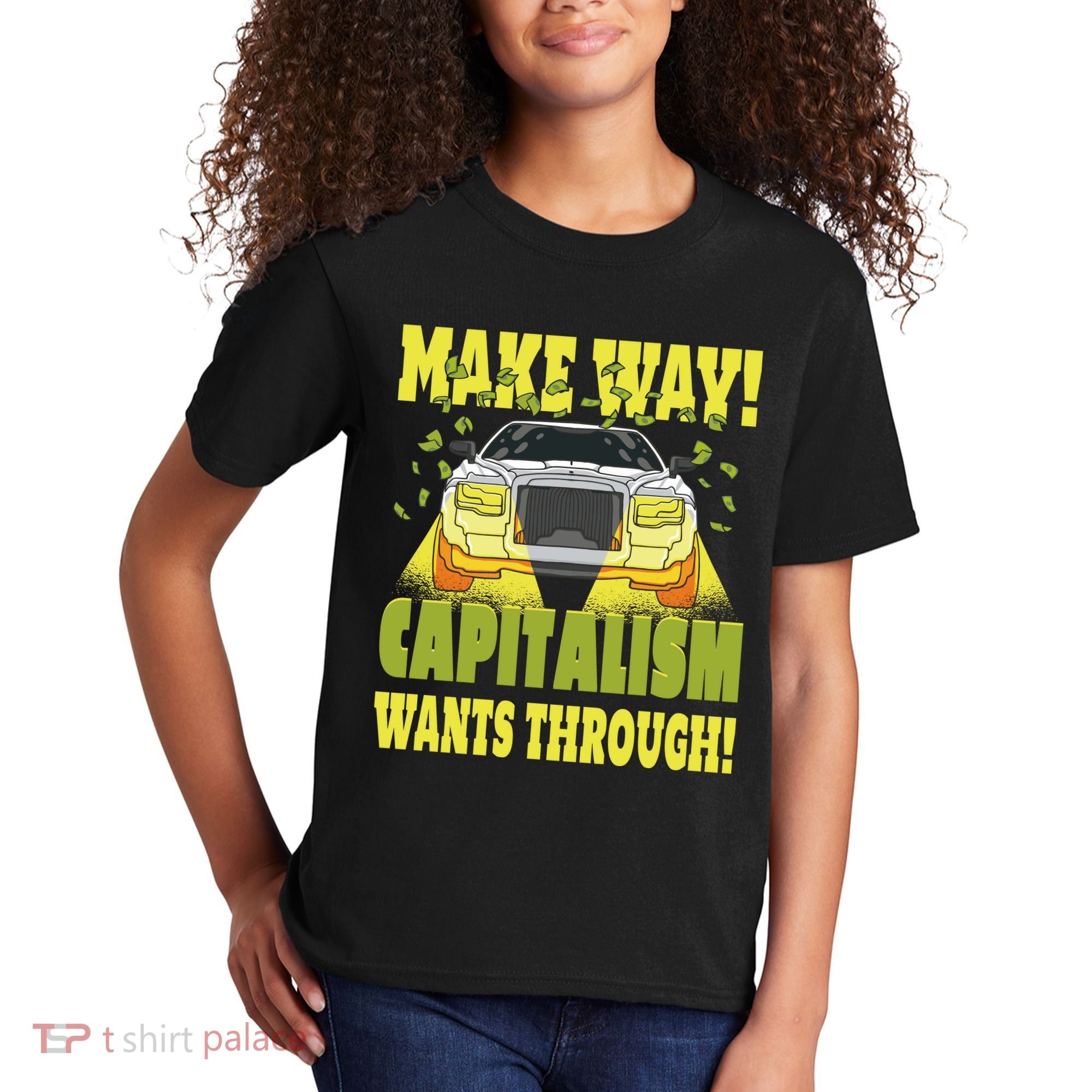Make Way Capitalism Wants Through Kids T-Shirt