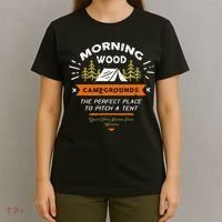 Morning Wood Campgrounds The Perfect Place To Pitch A Tent T-Shirt thumb 4
