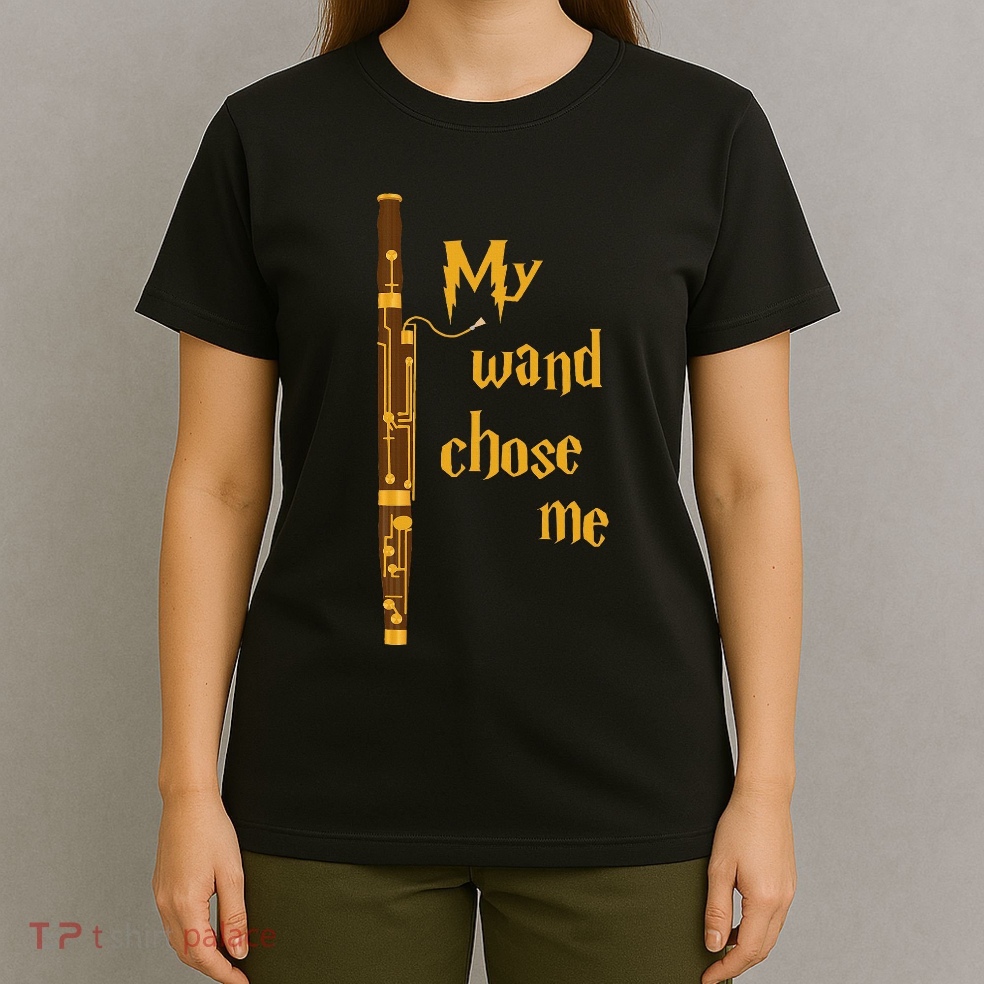 My Wand Chose Me Bassoon Player Bassoonist Musician T-Shirt
