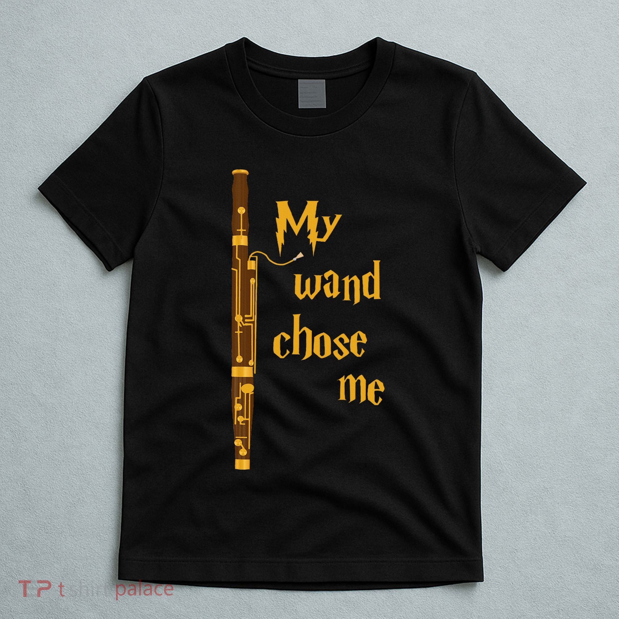 My Wand Chose Me Bassoon Player Bassoonist Musician T-Shirt