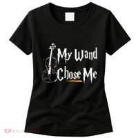 My Wand Chose Me Violin Player Violinist Classic Music Lover Women's T-Shirt thumb 0