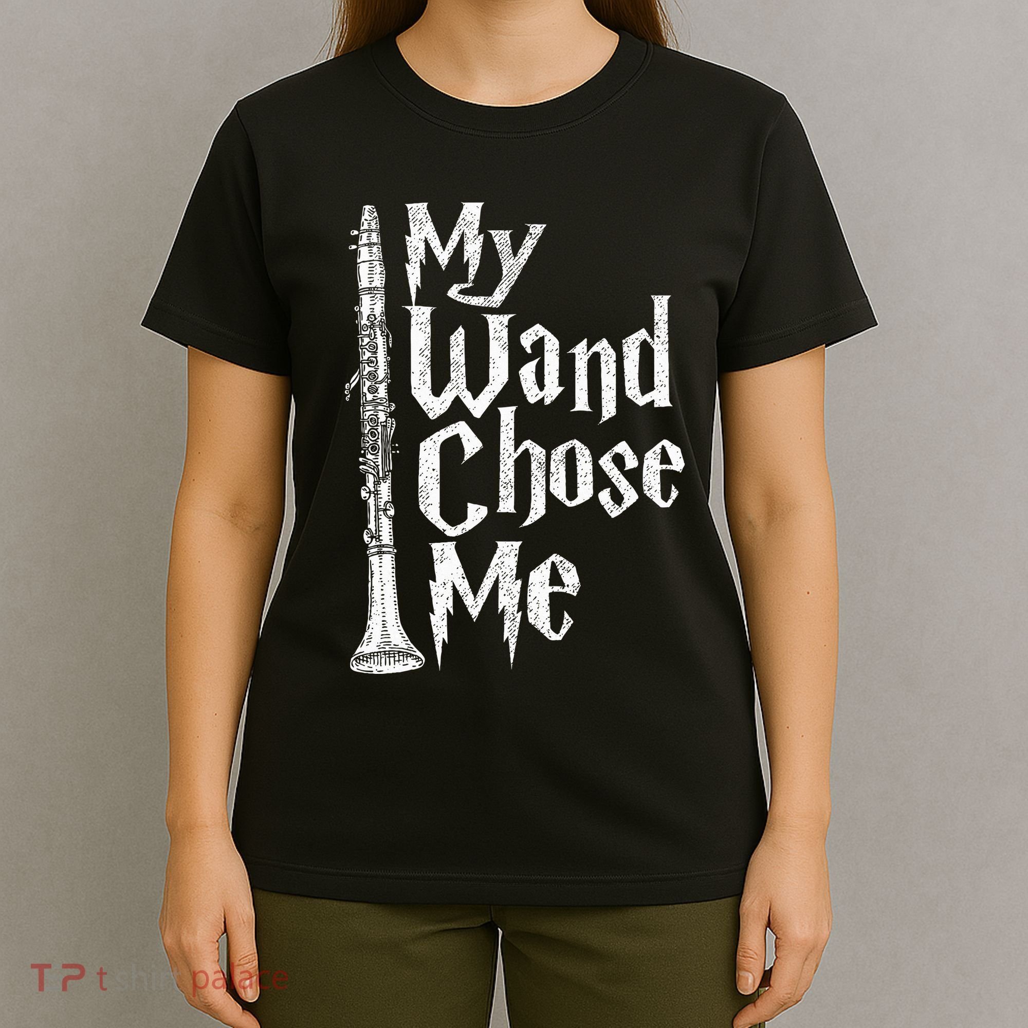 My Wand Chose Me Clarinet Player Clarinetist Music Lover T-Shirt
