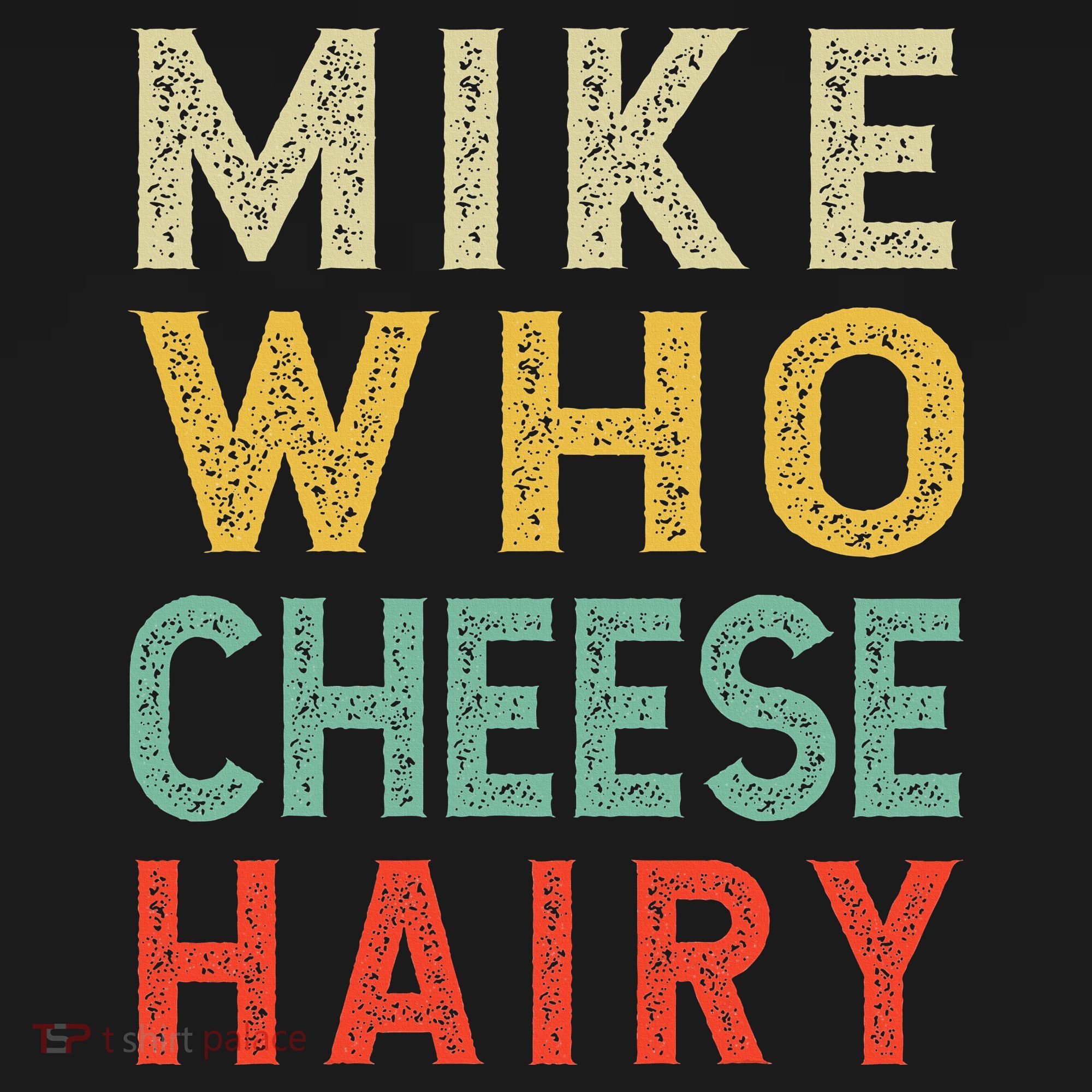 Mike Who Cheese Hairy Funny Humor Embarrassing Doggie Tank