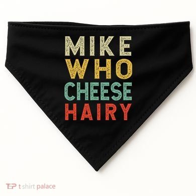 Mike Who Cheese Hairy Funny Humor Embarrassing USA-Made Doggie Bandana